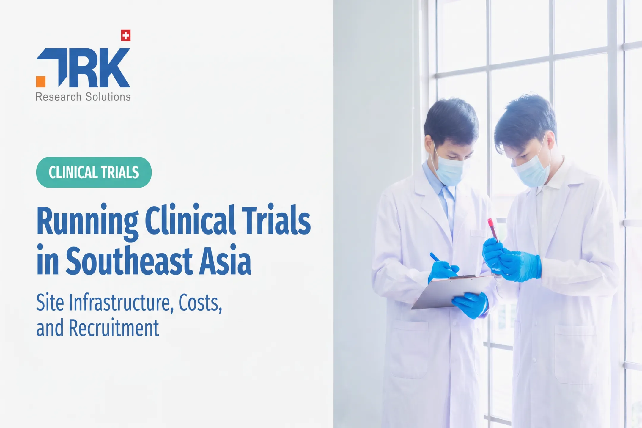 Running Clinical Trials in Southeast Asia: Site Infrastructure, Costs, and Recruitment