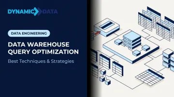 Data Warehouse Query Optimization: Best Techniques &amp; Strategies