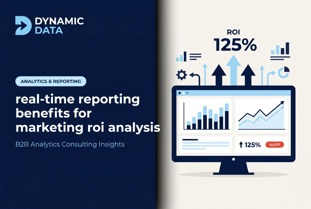 real-time reporting benefits for marketing roi analysis