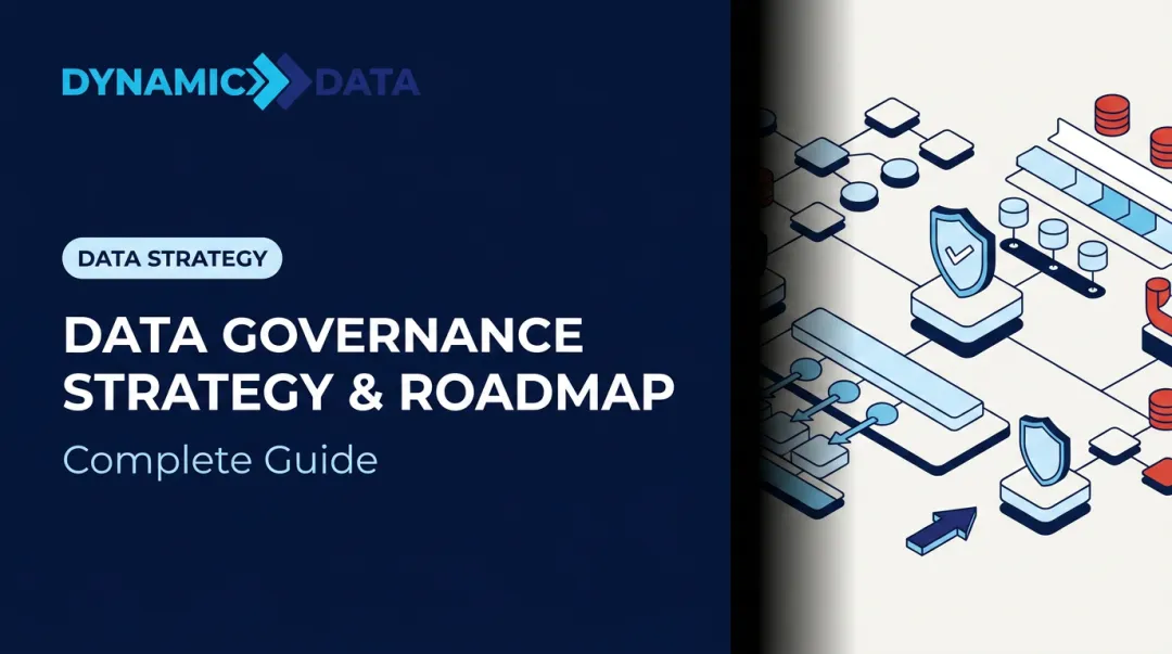Data Governance Strategy & Roadmap: Complete Guide
