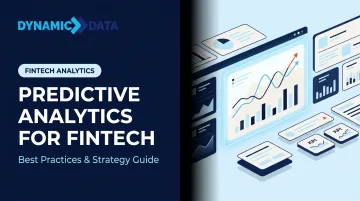 Predictive Analytics for Fintech: Best Practices &amp; Strategy Guide