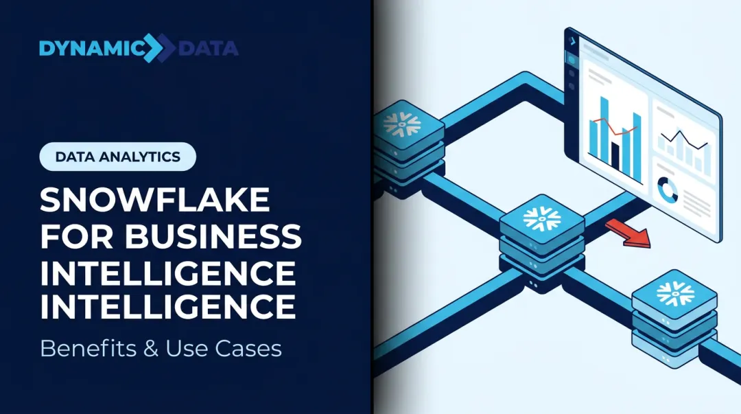 Snowflake for Business Intelligence: Benefits & Use Cases