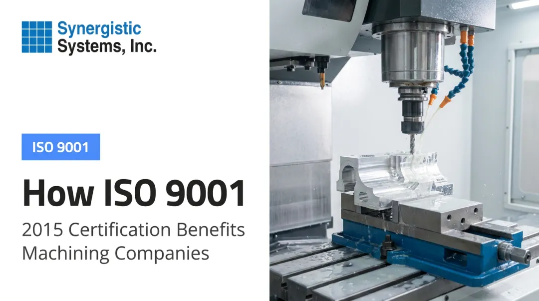How ISO 9001:2015 Certification Benefits Machining Companies