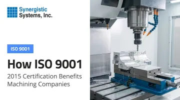 How ISO 9001:2015 Certification Benefits Machining Companies