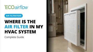 Where is the Air Filter in My HVAC System: Complete Guide