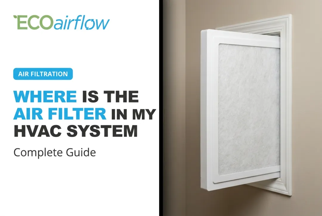 Where is the Air Filter in My HVAC System: Complete Guide
