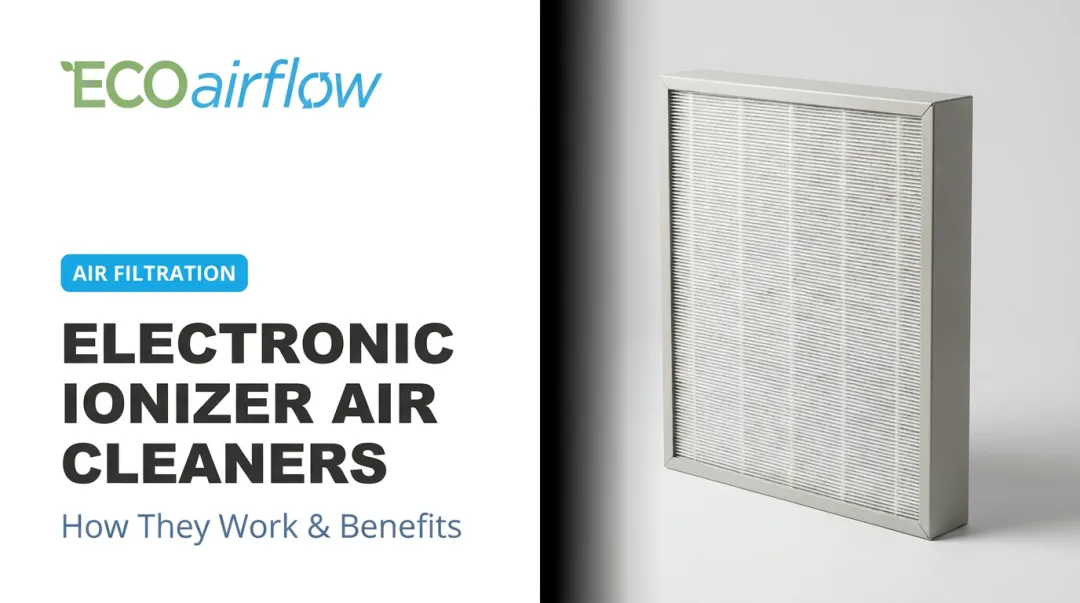 Electronic Ionizer Air Cleaners: How They Work & Benefits