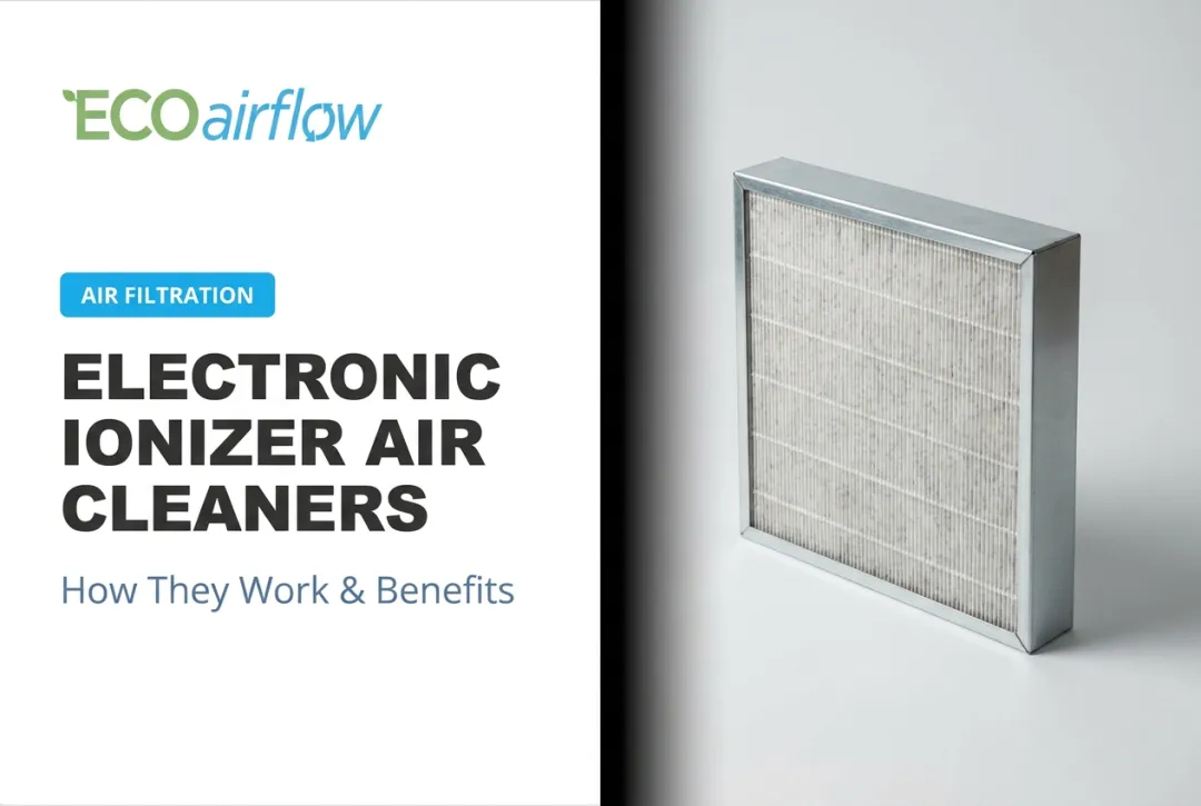 Electronic Ionizer Air Cleaners: How They Work & Benefits