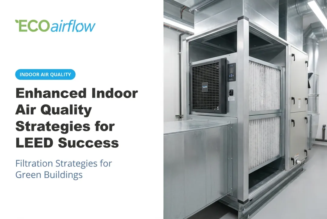 Enhanced Indoor Air Quality Strategies for LEED Success