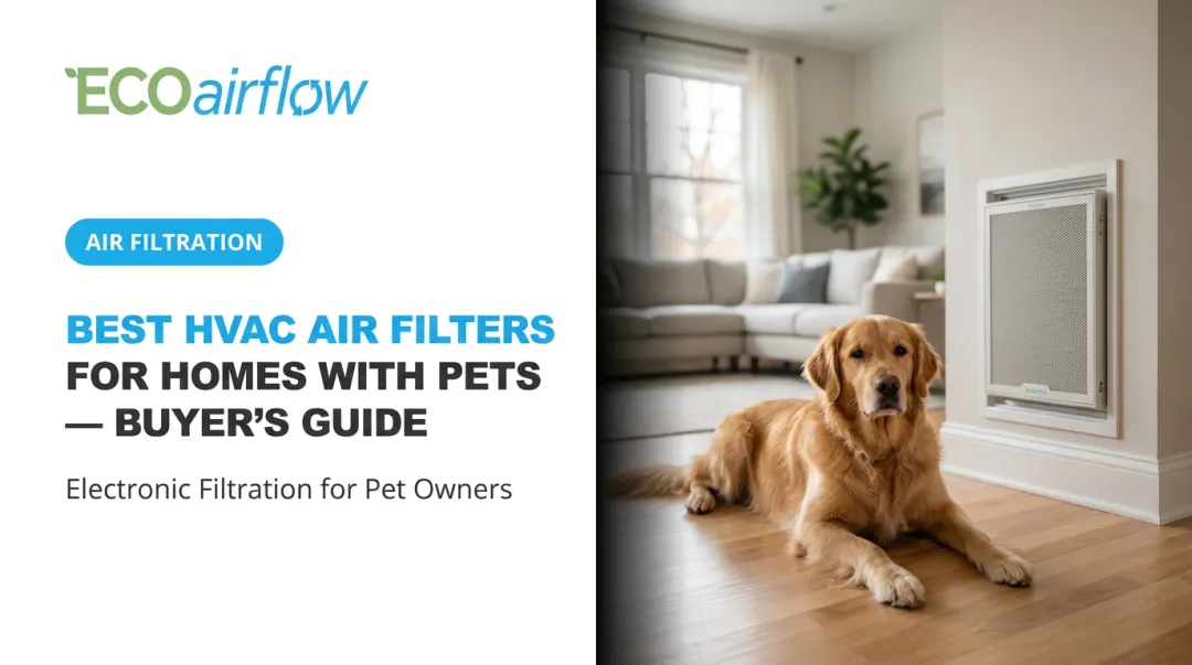 Best HVAC Air Filters for Homes with Pets — Buyer's Guide