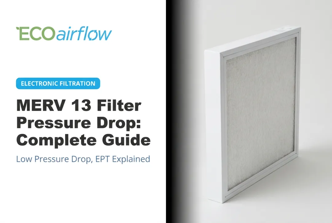 MERV 13 Filter Pressure Drop: Complete Guide