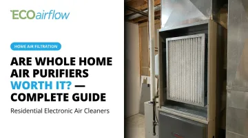 Are Whole Home Air Purifiers Worth It? — Complete Guide