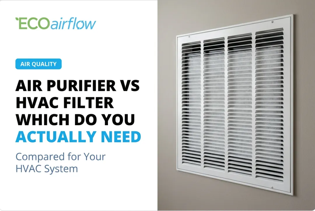 Air Purifier vs HVAC Filter Which Do You Actually Need