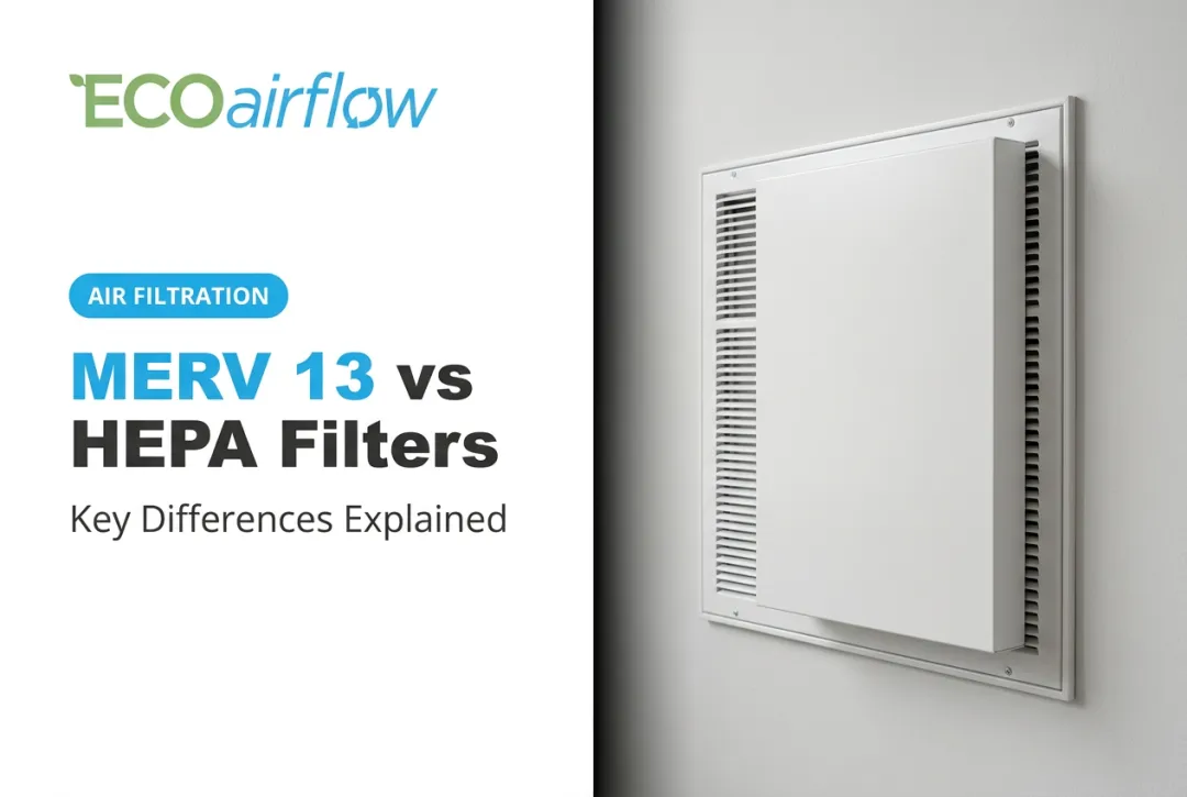 MERV 13 vs HEPA Filters: Key Differences Explained