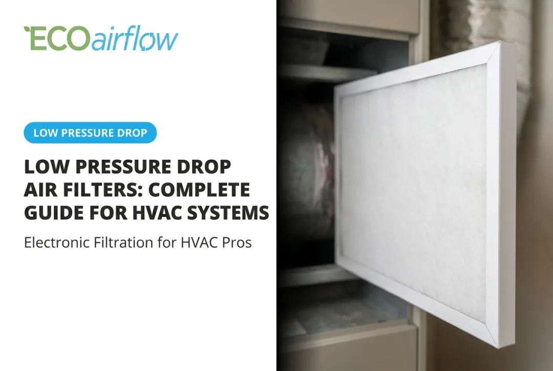 Low Pressure Drop Air Filters: Complete Guide for HVAC Systems
