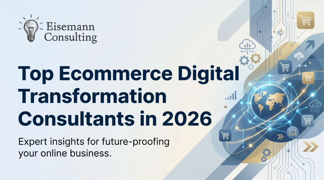 Top Ecommerce Digital Transformation Consultants in 2026