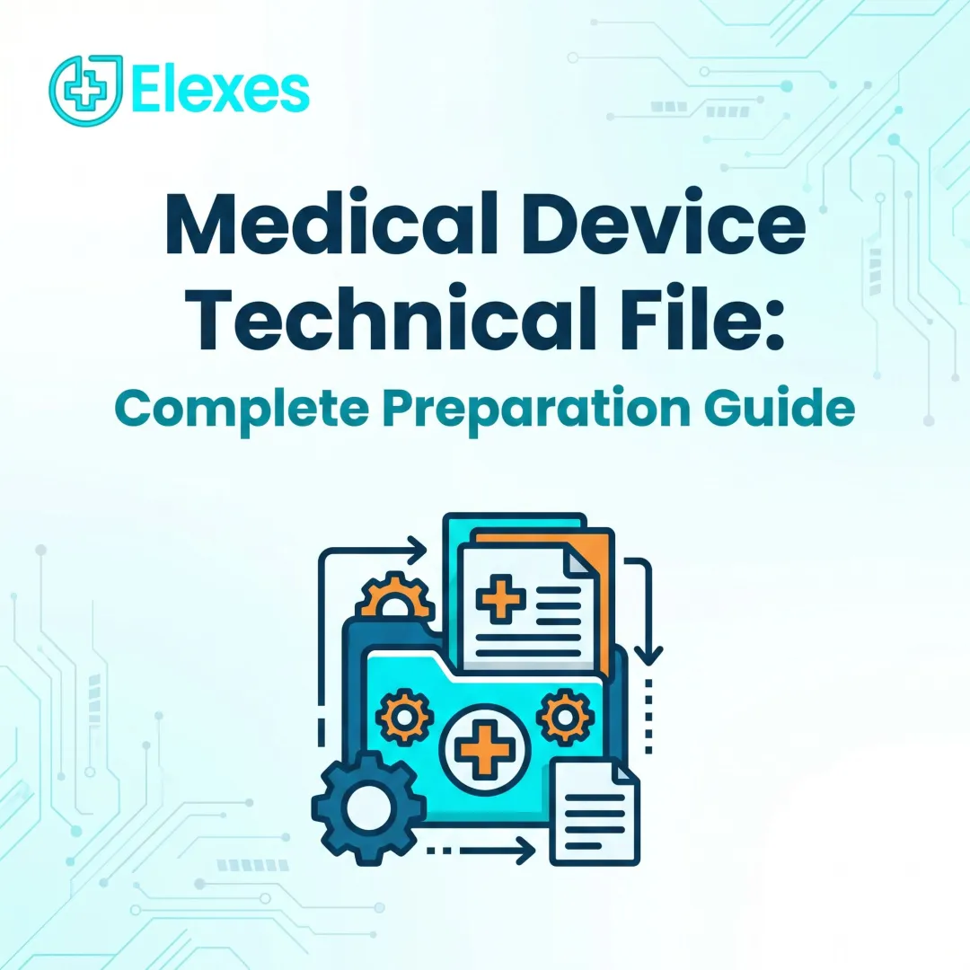 Medical Device Technical File: Complete Preparation Guide