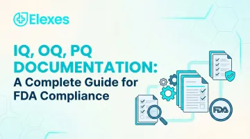 IQ, OQ, PQ Documentation: A Complete Guide for FDA Compliance