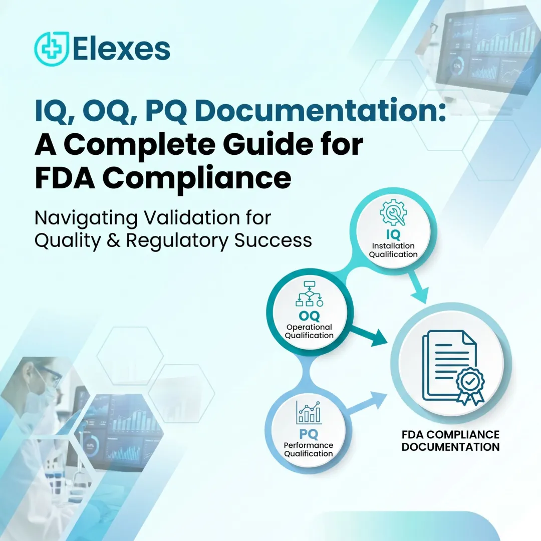 IQ, OQ, PQ Documentation: A Complete Guide for FDA Compliance