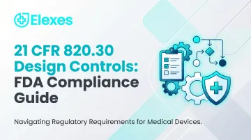 21 CFR 820.30 Design Controls: FDA Compliance Guide