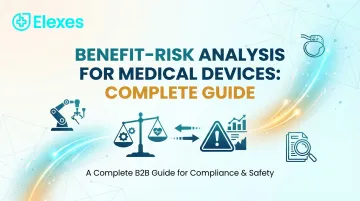 Benefit-Risk Analysis for Medical Devices: Complete Guide