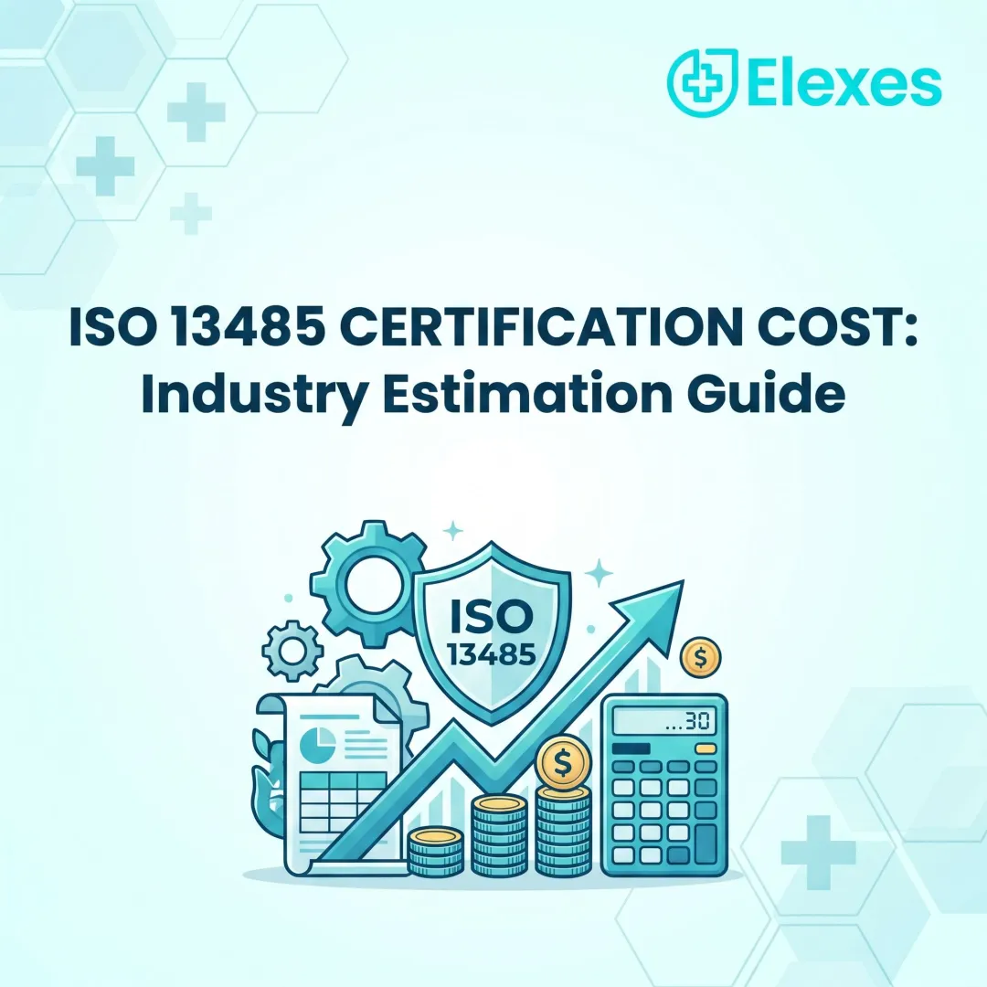 ISO 13485 Certification Cost: Industry Estimation Guide