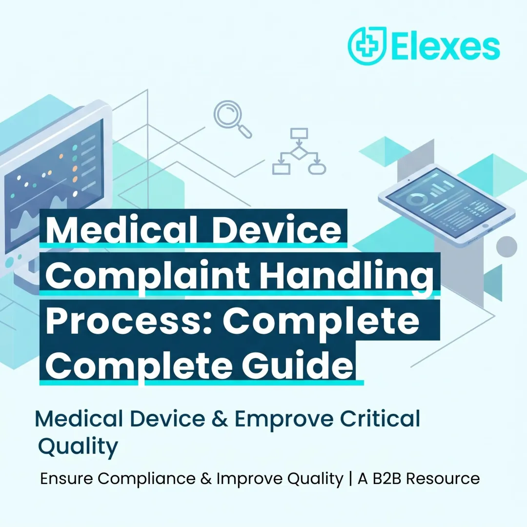 Medical Device Complaint Handling Process: Complete Guide