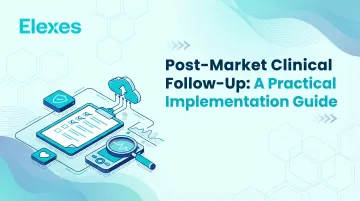 Post-Market Clinical Follow-Up: A Practical Implementation Guide