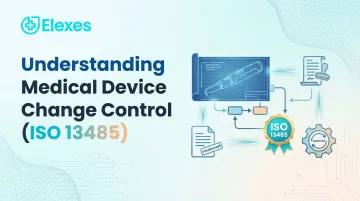 Understanding Medical Device Change Control (ISO 13485)