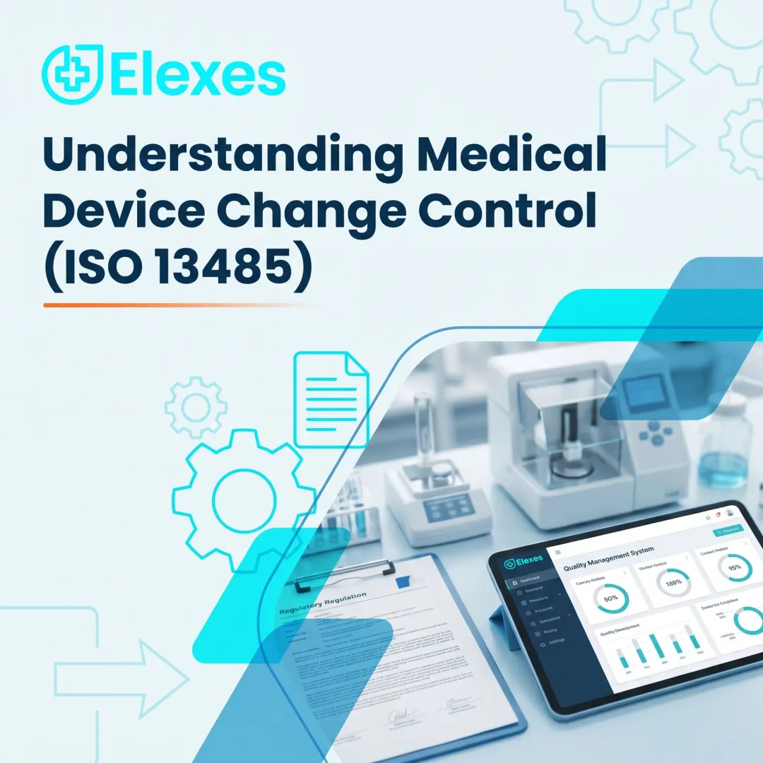 Understanding Medical Device Change Control (ISO 13485)