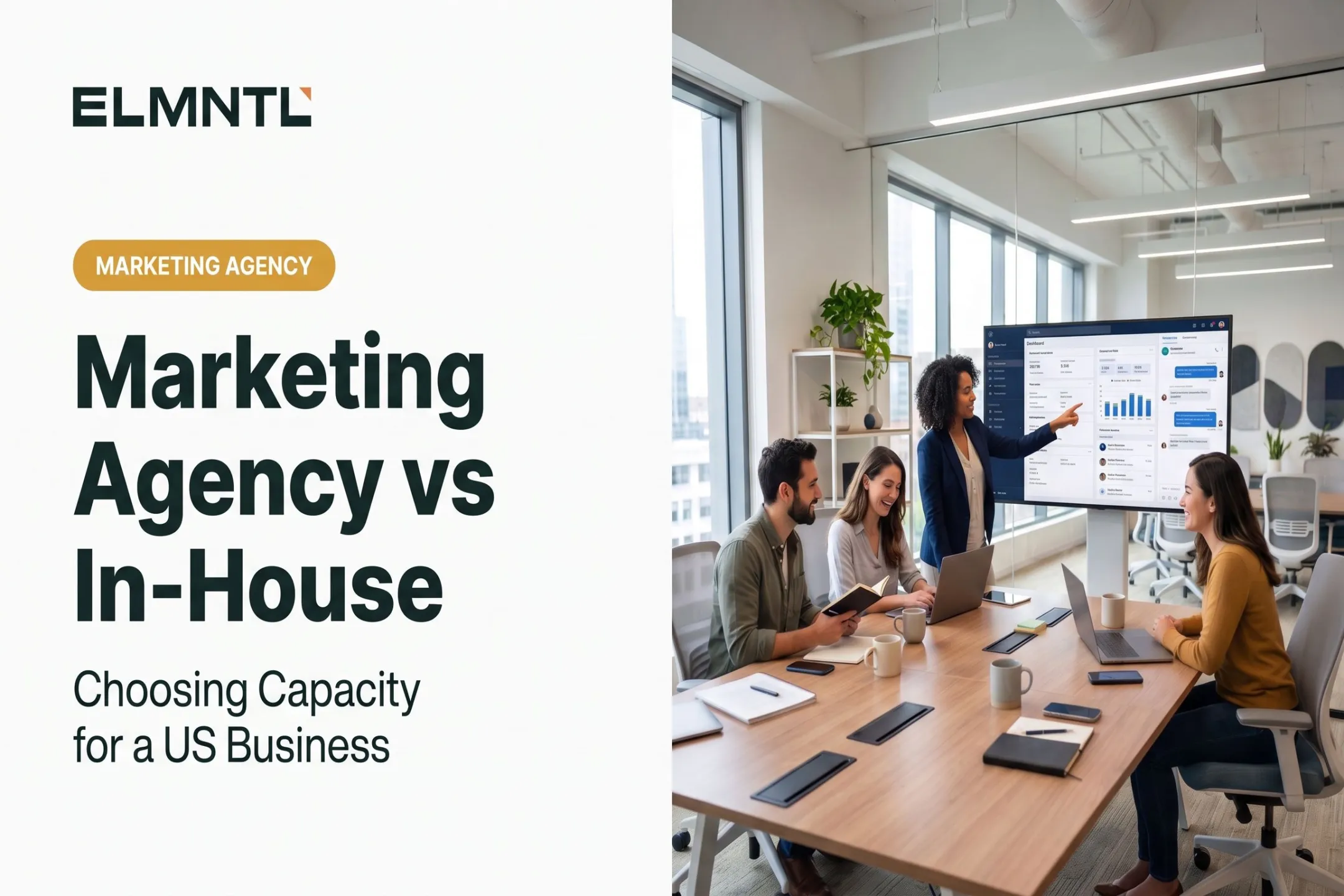 Marketing Agency vs In-House: Choosing Capacity for a US Business