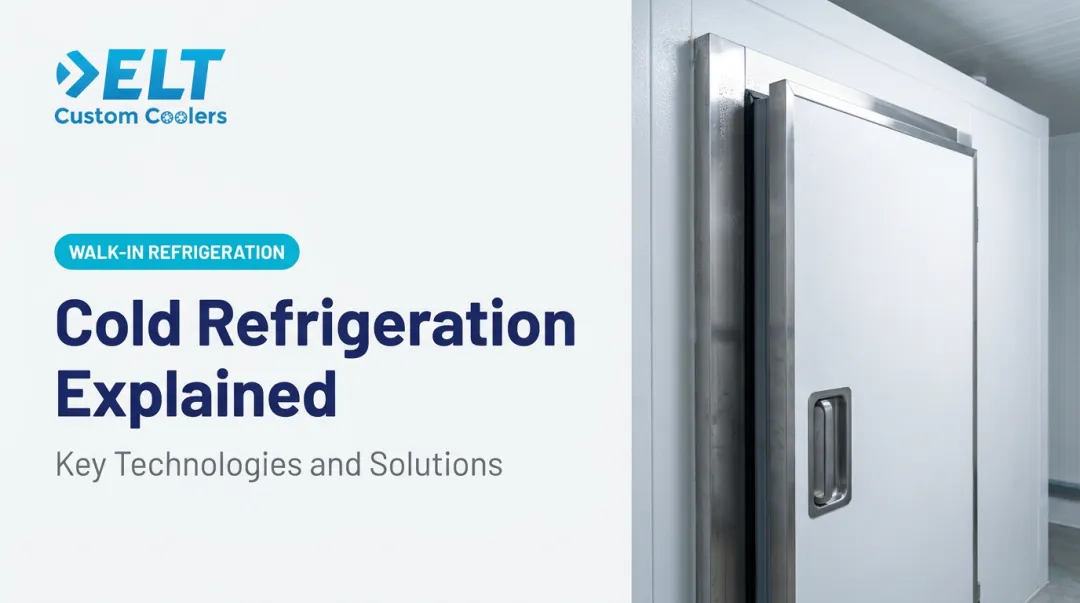 Cold Refrigeration Explained: Key Technologies and Solutions