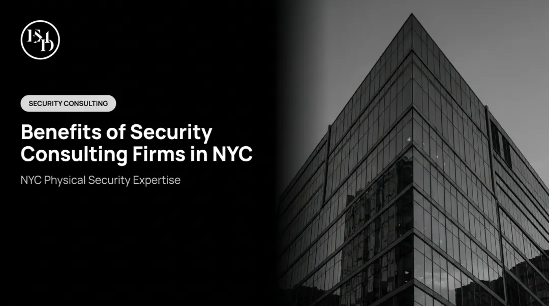 Benefits of Security Consulting Firms in NYC
