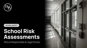 School Risk Assessments: Who Is Responsible &amp; Legal Duties