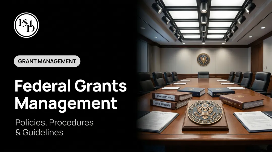 Federal Grants Management: Policies, Procedures & Guidelines
