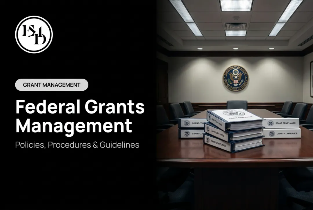 Federal Grants Management: Policies, Procedures & Guidelines