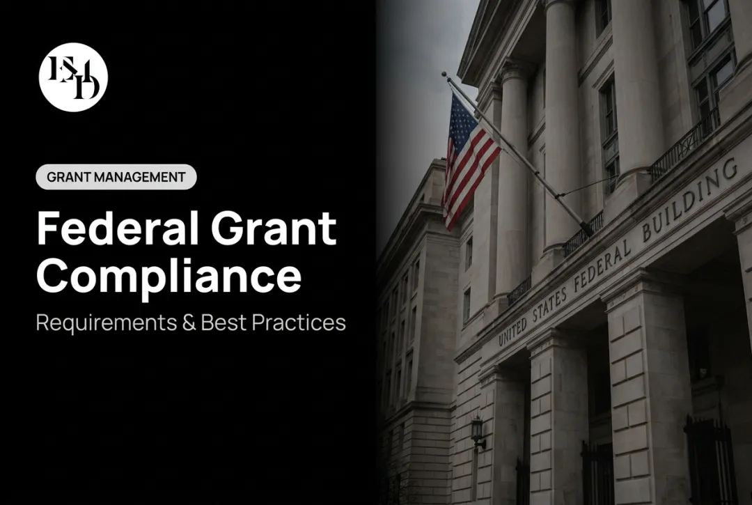 Federal Grant Compliance: Requirements & Best Practices