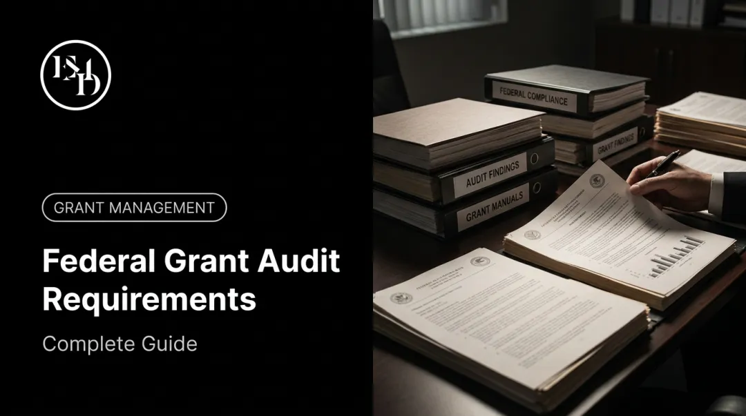 Federal Grant Audit Requirements: Complete Guide