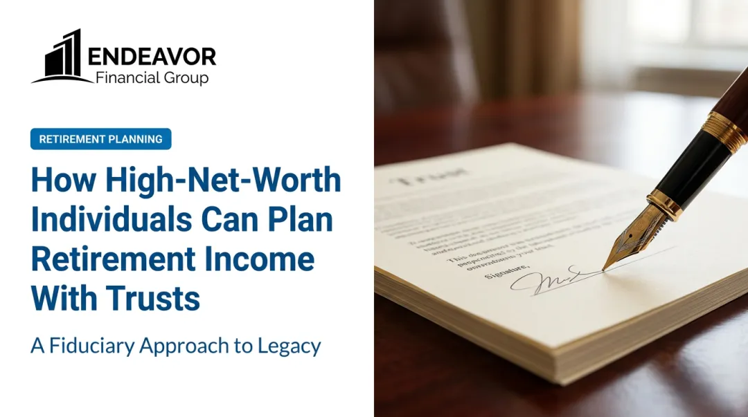 How High-Net-Worth Individuals Can Plan Retirement Income With Trusts