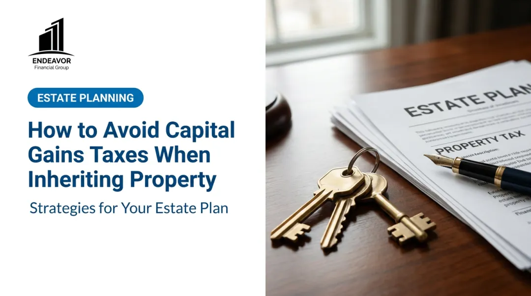 How to Avoid Capital Gains Taxes When Inheriting Property