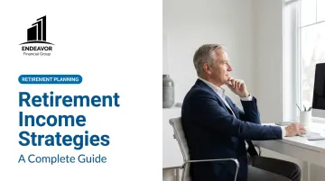 Retirement Income Strategies: A Complete Guide