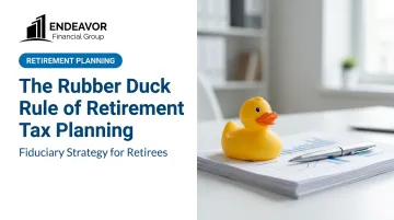 The Rubber Duck Rule of Retirement Tax Planning