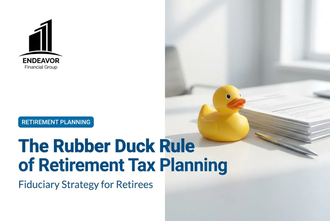 The Rubber Duck Rule of Retirement Tax Planning