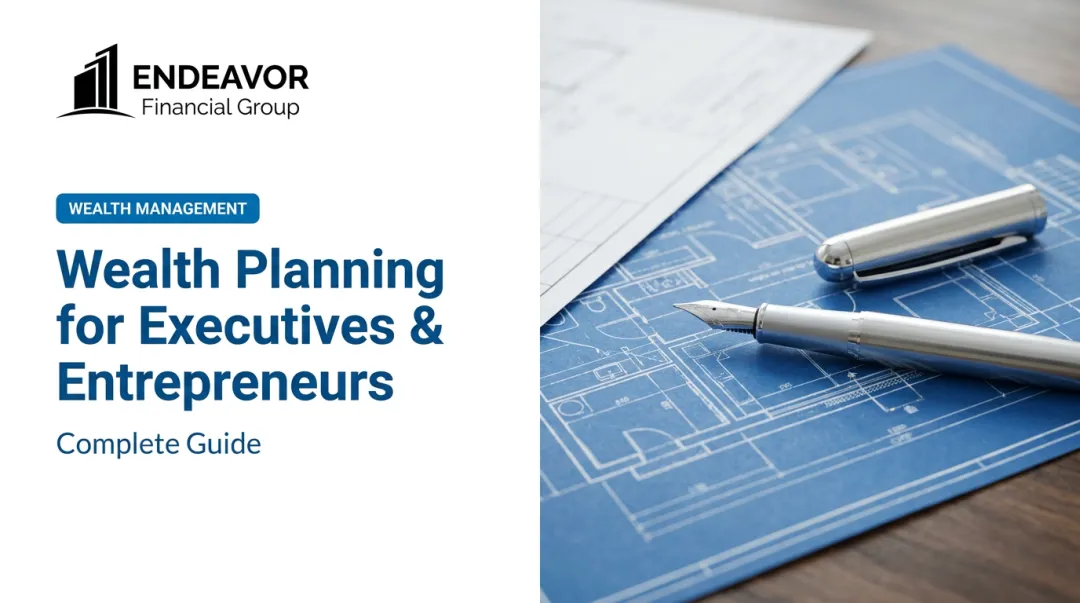 Wealth Planning for Executives & Entrepreneurs: Complete Guide