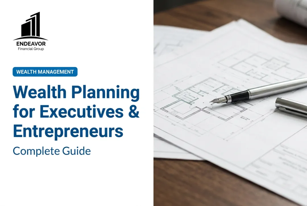 Wealth Planning for Executives & Entrepreneurs: Complete Guide