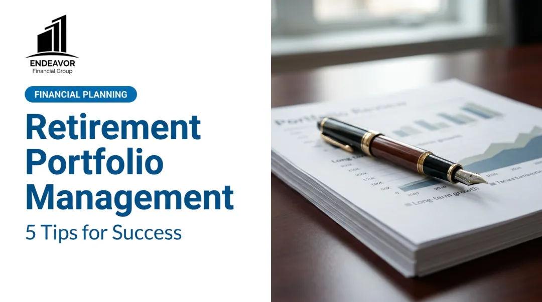 Retirement Portfolio Management: 5 Tips for Success