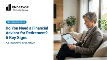 Do You Need a Financial Advisor for Retirement? 5 Key Signs