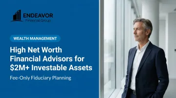 High Net Worth Financial Advisors for $2M+ Investable Assets
