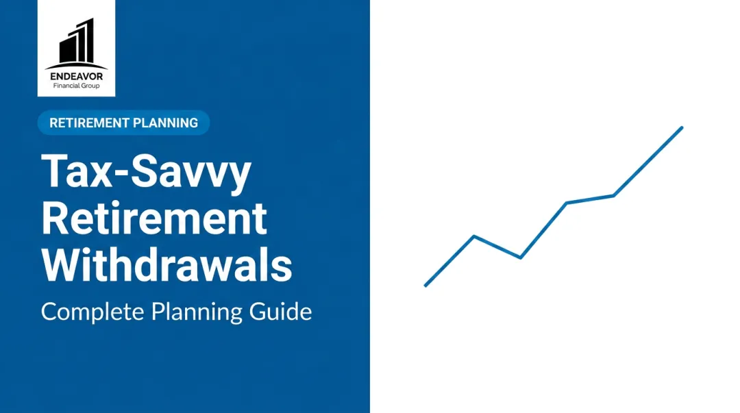 Tax-Savvy Retirement Withdrawals: Complete Planning Guide