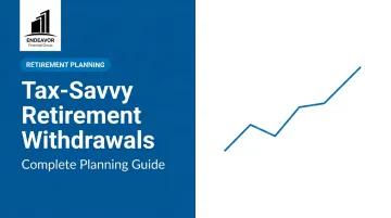 Tax-Savvy Retirement Withdrawals: Complete Planning Guide